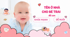 Gợi Ý Biệt Danh Ở Nhà Cho Bé Trai Theo Từng Mệnh